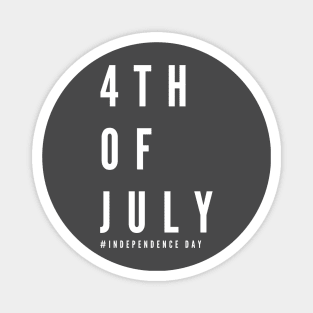 4th of July t-shirt- independence day Magnet